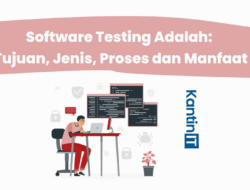 Manfaat Testing Software dalam Dunia Bisnis Digital: Fondasi Keberhasilan yang Tak Tergantikan