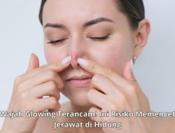 Bahaya di Balik Kebiasaan: Apa Dampak Memencet Hidung yang Berjerawat bagi Kesehatan?