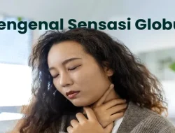 Mengurai Sensasi Mengganjal: Bagaimana Cara Mengatasi Sensasi Benjolan di Tenggorokan (Globus) Secara Efektif